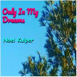 Only In My Dreams