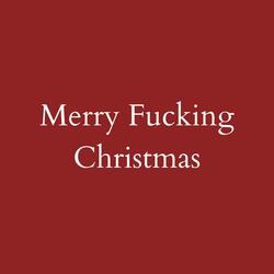 Merry Fucking Christmas