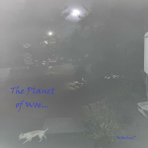 The Planet of Woe