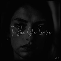 To See You Leave