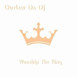 Worship the King