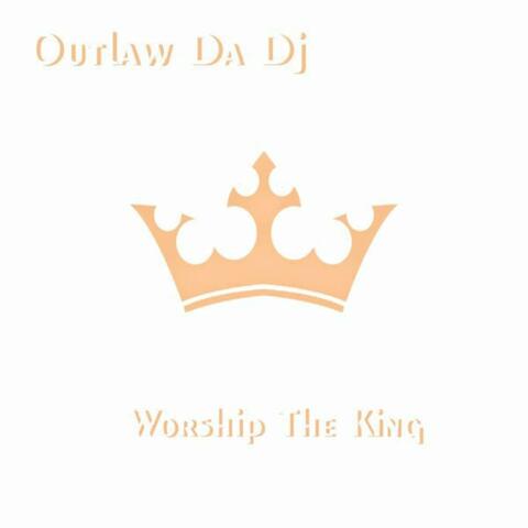 Worship the King