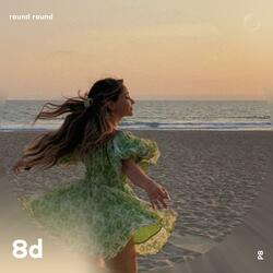 Round Round - 8D Audio