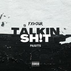 TALKIN SH!T (feat. FXVOUR)