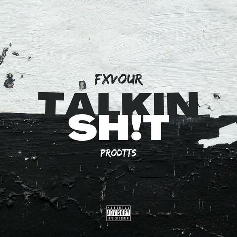TALKIN SH!T (feat. FXVOUR)