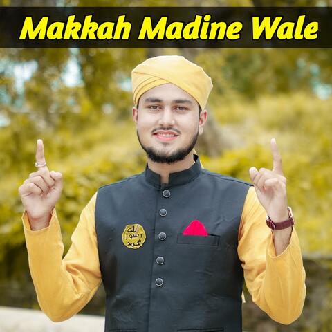 Makkah Madine Wale