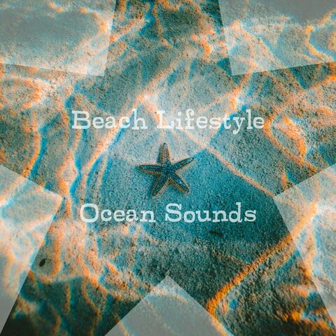 Beach Lifestyle Ocean Sounds