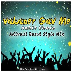 Vakaner Gav Me Ankit Chale