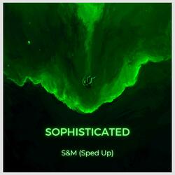 S&M (Sped Up)
