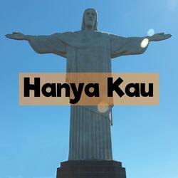 Hanya Kau