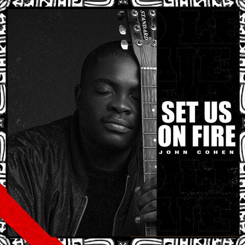 Set Us On Fire