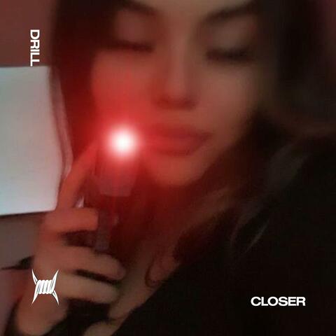 CLOSER - (DRILL)