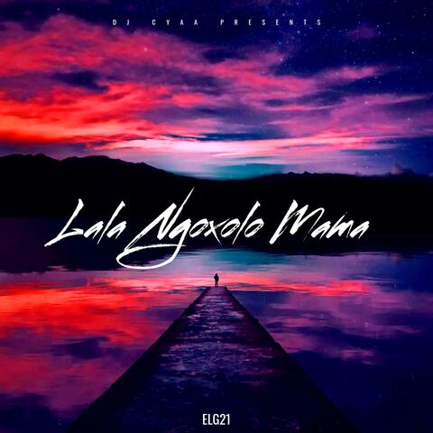 Lala Ngoxolo Mama (R.I.P MOM)