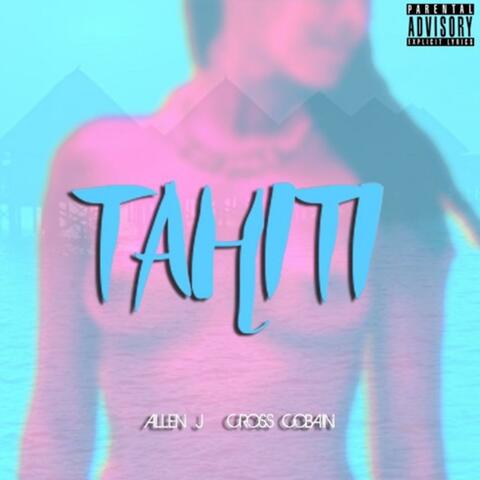 TAHITI (feat. Cross Cobain)