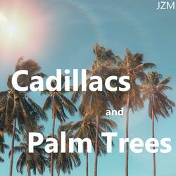 Cadillacs and Palm Trees