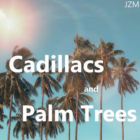 Cadillacs and Palm Trees
