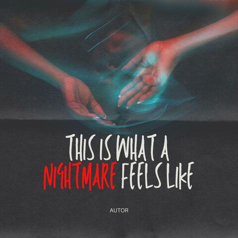 This Is What A Nightmare Feels Like