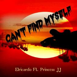 Can't Find Myself (feat. Princess JJ)