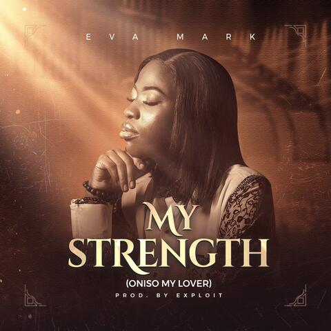 My Strength (Oniso my Lover)