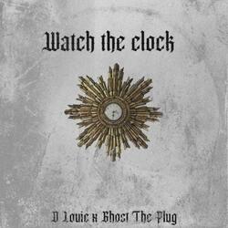 Watch the Clock (feat. Ghost The Plug)