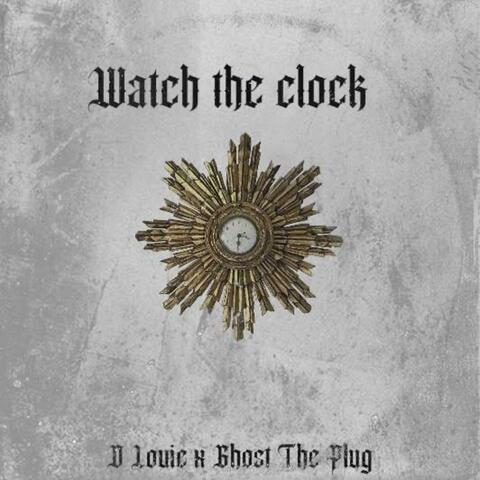 Watch the Clock (feat. Ghost The Plug)