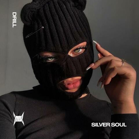 SILVER SOUL - (DRILL)