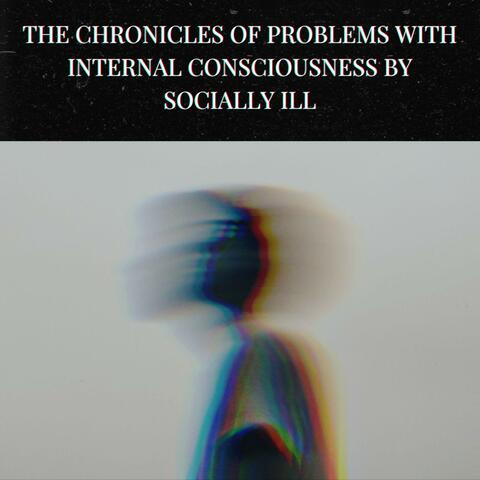 The Chronicles of Problems with Internal Consciousness