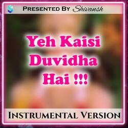 Yeh Kaisi Duvidha Hai