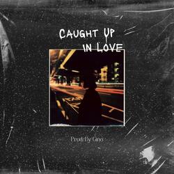 Caught Up In Love