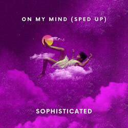 On my mind (Sped Up)