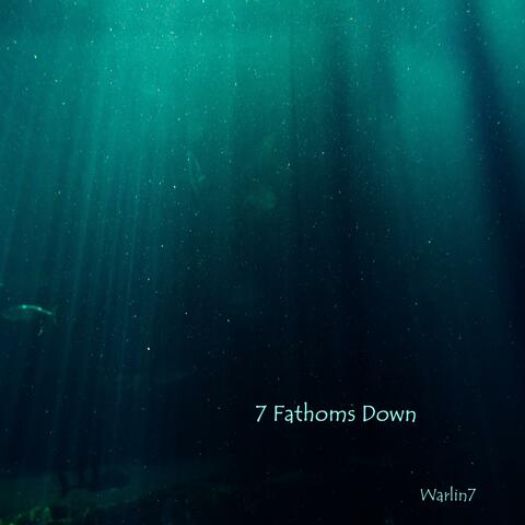 Seven Fathoms Down