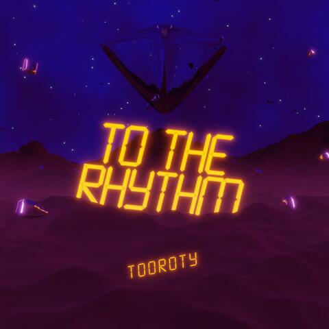 To The Rhythm