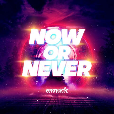 Now or Never