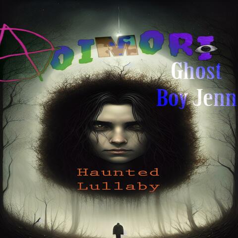 Haunted Lullaby (feat. Ghost Boy Jenn)