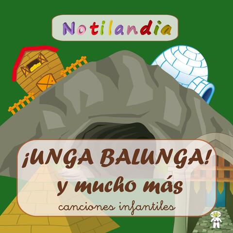¡UNGA BALUNGA! y mucho más