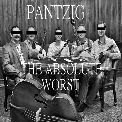 The Absolute Worst Of Pantzig