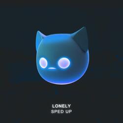 Lonely - Sped Up