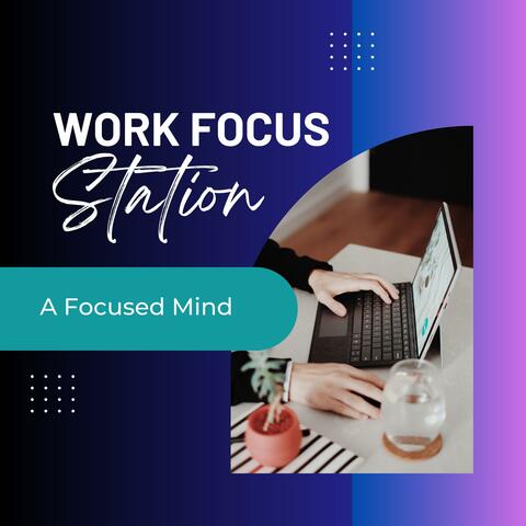 Work Focus Station