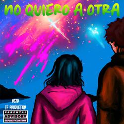 NO QUIERO A OTRA