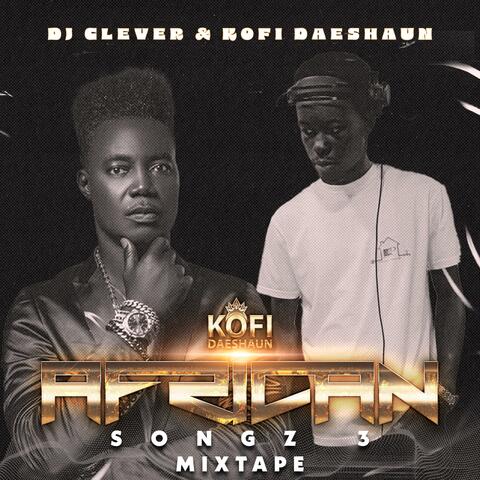 DJ Clever Presents African Songz, Vol. 3 (Continuous DJ Mix)