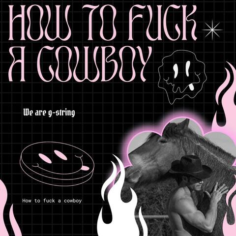 How To Fuck a Cowboy