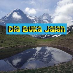 Dia Buka Jalan