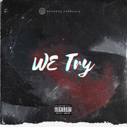 We Try