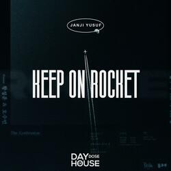 Keep On Rocket