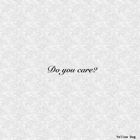 Do you care?