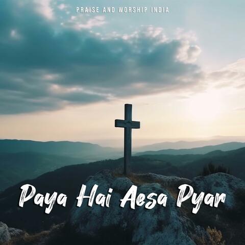 Paya Hai Aesa Pyar