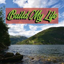 Build My Life