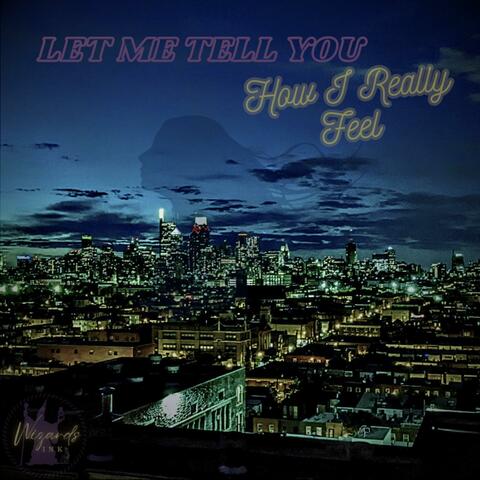 Let Me Tell You How I Really Feel (feat. The Junk Experiment, Dean Tomanelli, Greg Tomanelli)