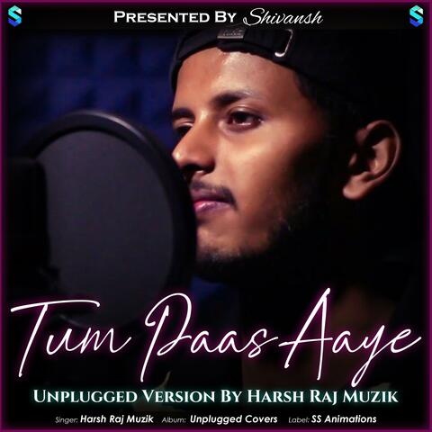Tum Paas Aaye Unplugged Version