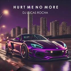 Hurt Me No More